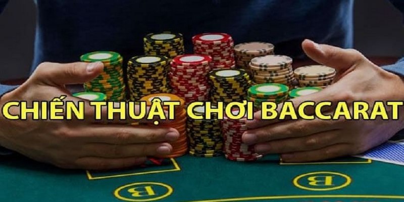 Cập nhật một vài chiến thuật hay khi tham gia bàn cược Baccarat