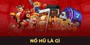 Nổ hũ được hiểu là hình thức săn Jackpot khủng